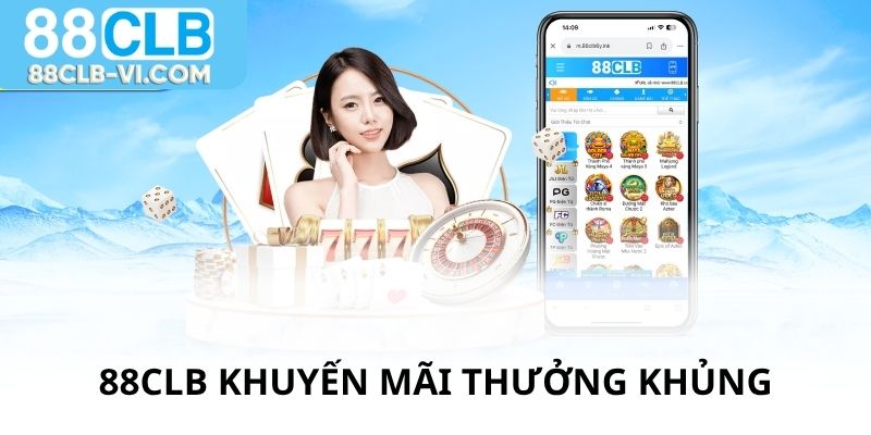 88CLB khuyến mãi thưởng khủng