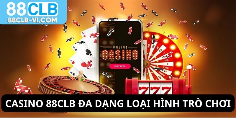 Casino 88CLB đa dạng trò chơi