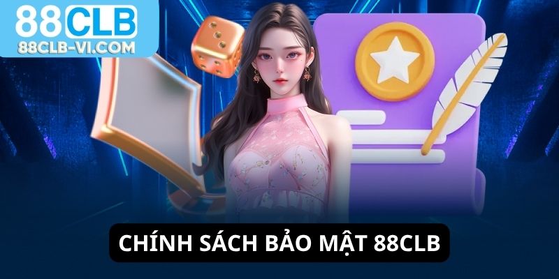 Chính sách bảo mật 88CLB cho khách hàng