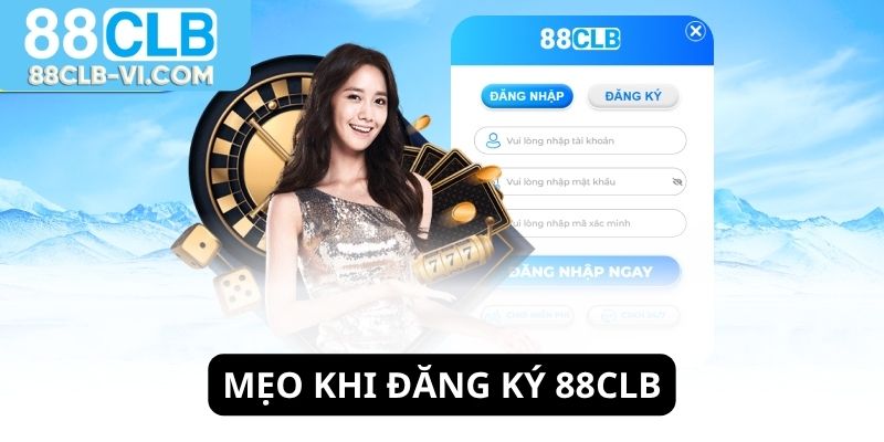 Mẹo khi đăng ký 88CLB nên áp dụng