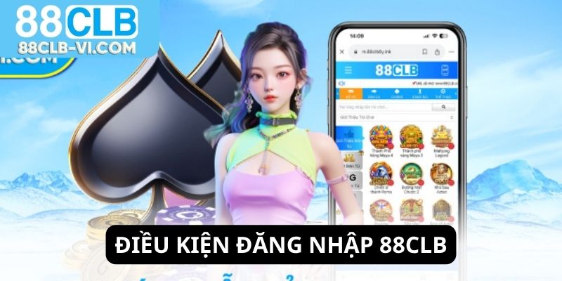 Điều kiện đăng nhập 88CLB