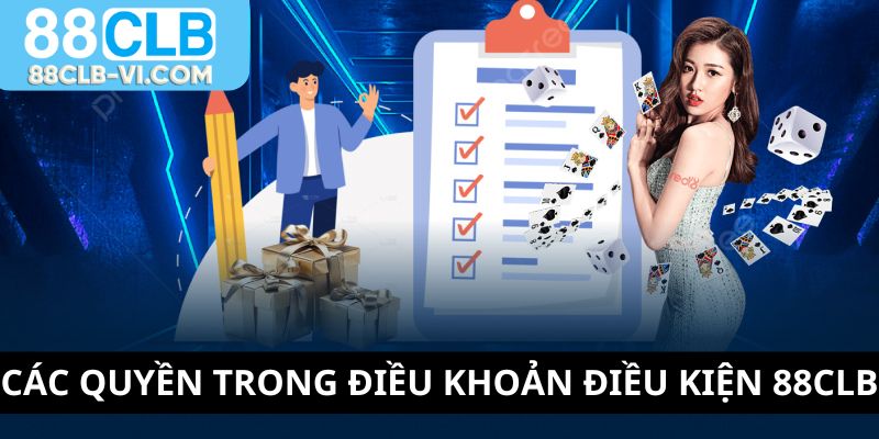 Các quyền trong điều khoản điều kiện 88CLB