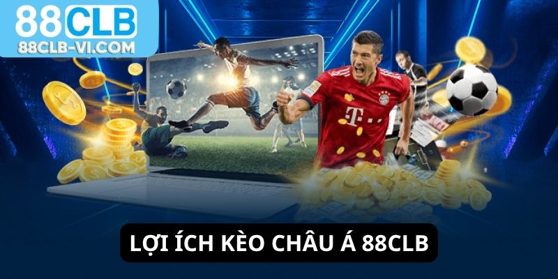 Lợi ích khi chơi kèo châu Á 88CLB