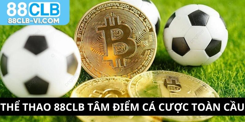 Thể thao 88CLB tâm điểm cá cược