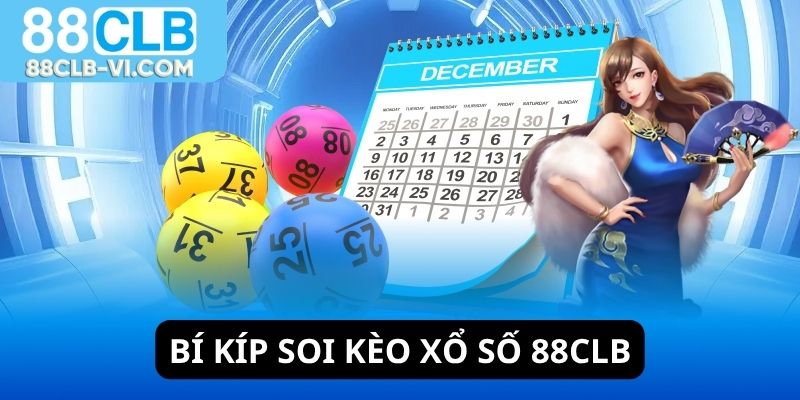 Bí kíp soi kèo xổ số 88CLB