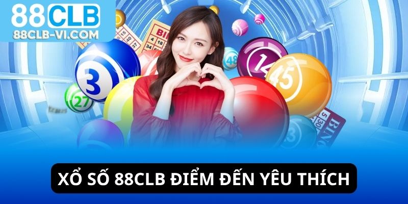 Xổ số 88CLB là điểm đến yêu thích của nhiều lô thủ