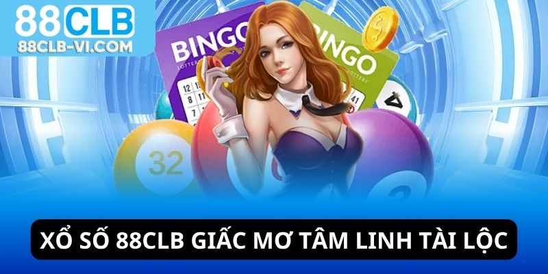 Xổ số 88CLB biến giấc mơ tâm link tài lộc thành hiện thực